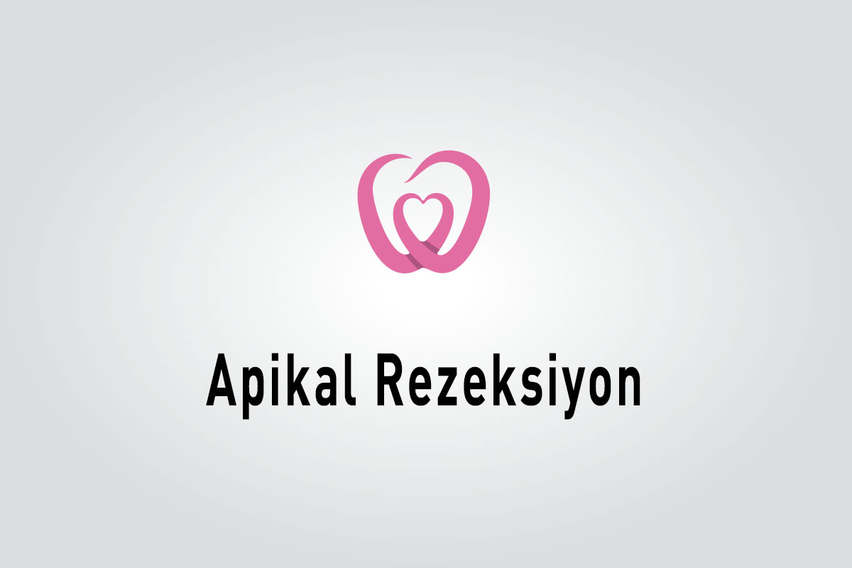 Apikal Rezeksiyon